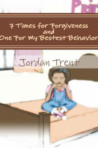 Cover of 7 Times for Forgiveness and 1 For My Bestest Behavior