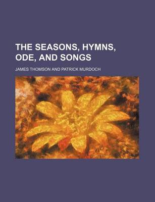 Book cover for The Seasons, Hymns, Ode, and Songs