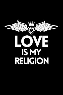 Book cover for Love Is My Religion