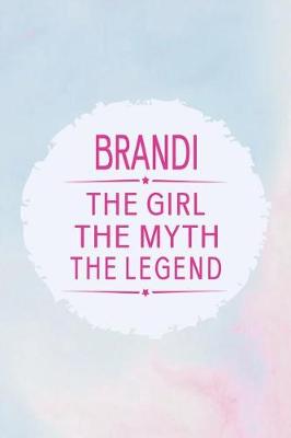 Book cover for Brandi the Girl the Myth the Legend