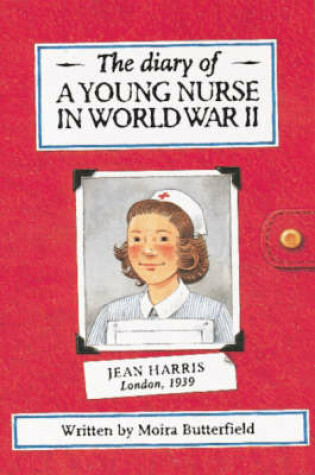 Cover of Diary Of A Young World War 2 Nurse