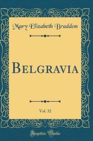 Cover of Belgravia, Vol. 32 (Classic Reprint)