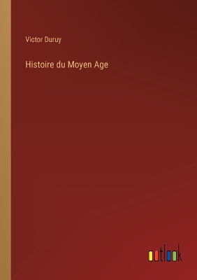 Book cover for Histoire du Moyen Age