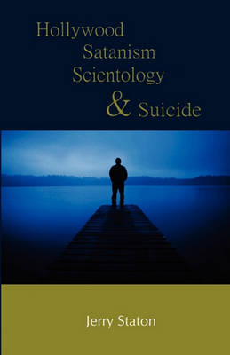 Cover of Hollywood, Satanism, Scientology, and Suicide