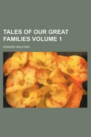 Cover of Tales of Our Great Families Volume 1