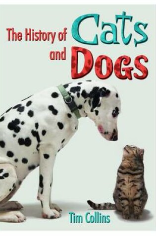 Cover of The History of Cats and Dogs