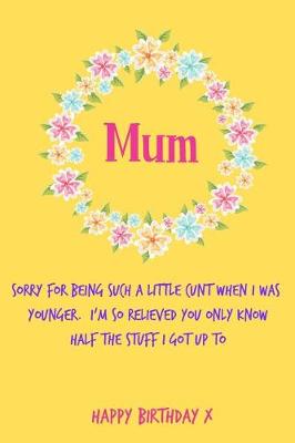 Book cover for Mum, Sorry for Being Such a Little Cunt