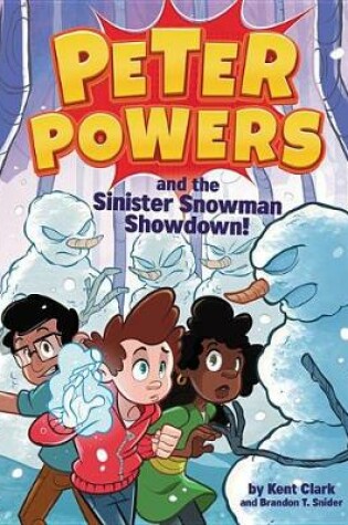 Cover of Peter Powers and the Sinister Snowman Showdown!