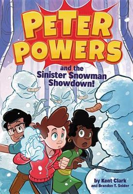 Book cover for Peter Powers and the Sinister Snowman Showdown!