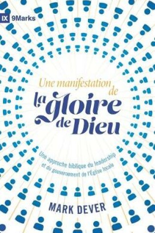 Cover of Une manifestation de la gloire de Dieu (9Marks)
