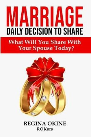 Cover of Marriage Daily Decision to Share