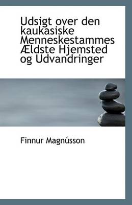 Book cover for Udsigt over den kaukasiske Menneskestammes AEldste Hjemsted og Udvandringer