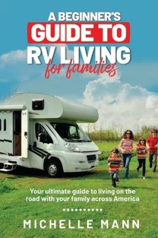 Cover of A Beginner's Guide to RV Living for Families