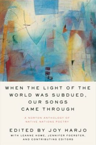 Cover of When the Light of the World Was Subdued, Our Songs Came Through