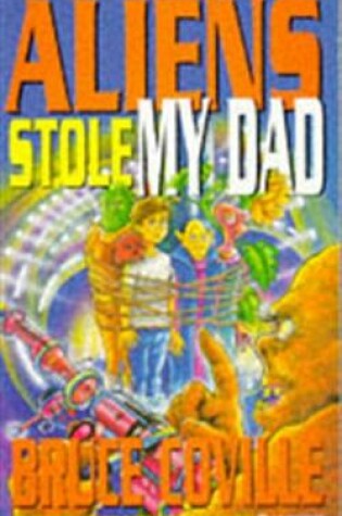 Cover of Aliens Stole My Dad