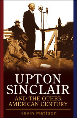 Book cover for Upton Sinclair and the Other American Century