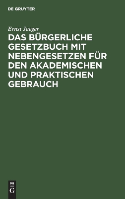 Book cover for Das B�rgerliche Gesetzbuch Mit Nebengesetzen F�r Den Akademischen Und Praktischen Gebrauch