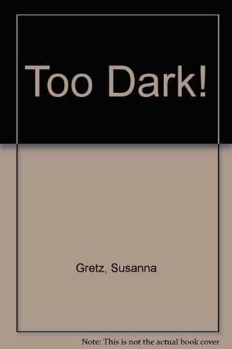 Book cover for Too Dark!