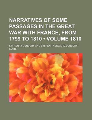 Book cover for Narratives of Some Passages in the Great War with France, from 1799 to 1810 (Volume 1810)