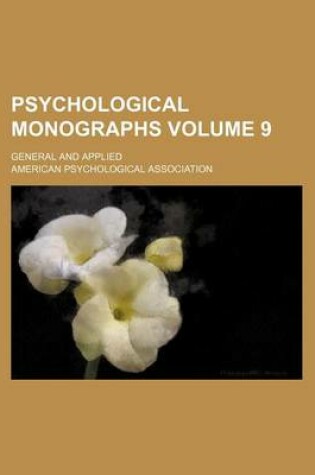 Cover of Psychological Monographs Volume 9; General and Applied