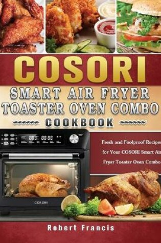 Cover of COSORI Smart Air Fryer Toaster Oven Combo Cookbook