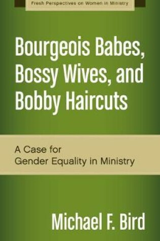 Cover of Bourgeois Babes, Bossy Wives, and Bobby Haircuts
