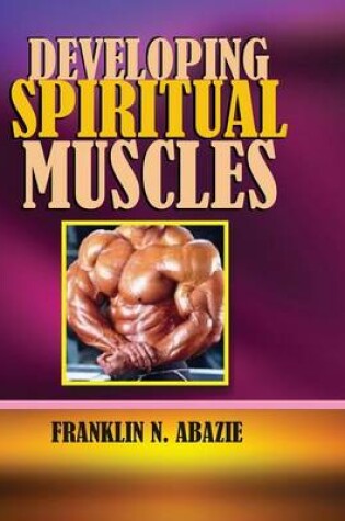 Cover of Developing Spiritual Muscles