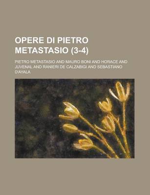 Book cover for Opere Di Pietro Metastasio (3-4)