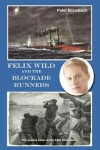 Book cover for Felix Wild and the Blockade Runners