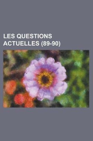 Cover of Les Questions Actuelles (89-90)