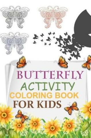 Cover of Butterfly Activity Coloring Book For Kids