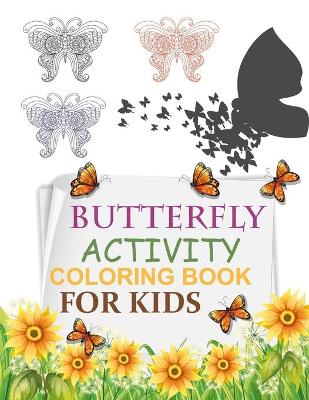 Book cover for Butterfly Activity Coloring Book For Kids