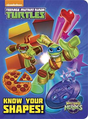 Book cover for Know Your Shapes! (Teenage Mutant Ninja Turtles: Half-Shell Heroes)