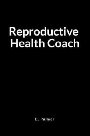 Cover of Reproductive Health Coach