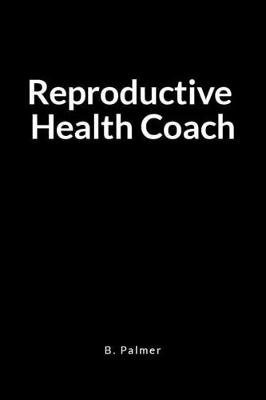 Book cover for Reproductive Health Coach