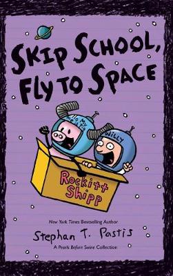 Book cover for Skip School, Fly to Space