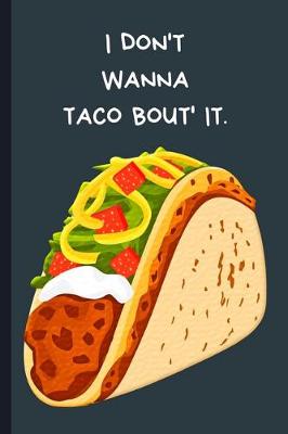 Book cover for I don't wanna taco bout' it.