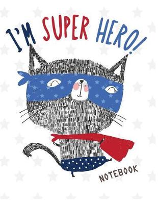Book cover for I m super hero Notebook