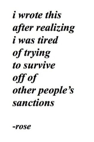 Cover of i wrote this after realizing i was tired of trying to survive off of other people's sanctions