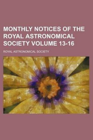 Cover of Monthly Notices of the Royal Astronomical Society Volume 13-16