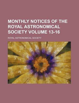 Book cover for Monthly Notices of the Royal Astronomical Society Volume 13-16