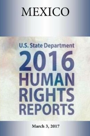 Cover of MEXICO 2016 HUMAN RIGHTS Report