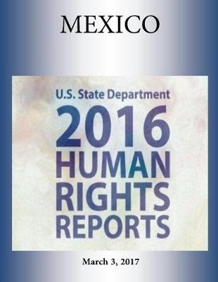 Book cover for MEXICO 2016 HUMAN RIGHTS Report
