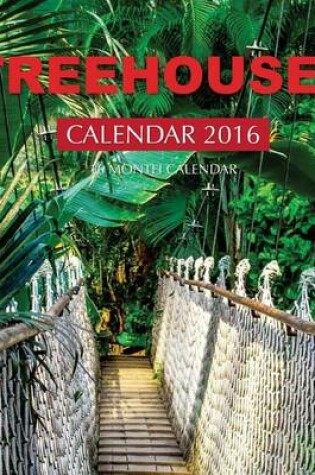Cover of Treehouses Calendar 2016