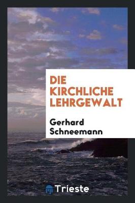 Book cover for Die Kirchliche Lehrgewalt