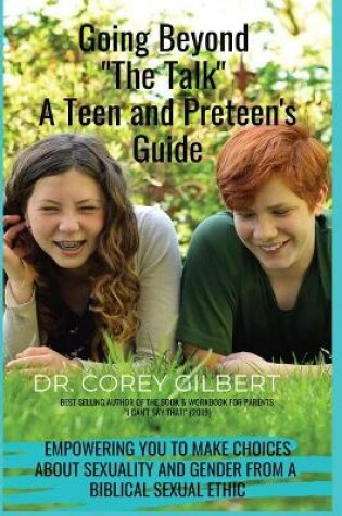 Cover of Going Beyond "The Talk!" A Teen and Preteen's GUIDE
