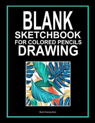 Book cover for Blank Sketchbook for Colored Pencils Drawing