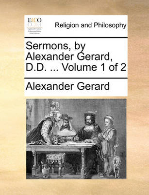 Book cover for Sermons, by Alexander Gerard, D.D. ... Volume 1 of 2