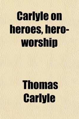 Book cover for Carlyle on Heroes, Hero-Worship