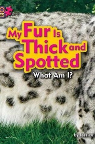 Cover of My Fur is Thick and Spotted